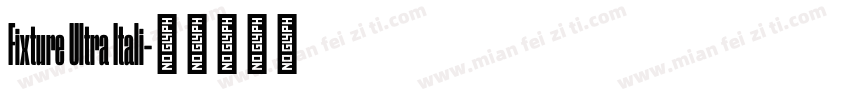 Fixture Ultra Itali字体转换